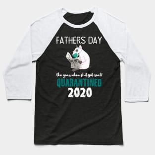 fathers day quarantine Baseball T-Shirt